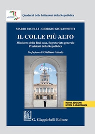 Il colle più alto. Ministero della Real casa, Segretariato generale, Presidenti della Repubblica - Librerie.coop Il colle più alto. Ministero della Real casa, Segretariato generale, Presidenti della Repubblica - Librerie.coop