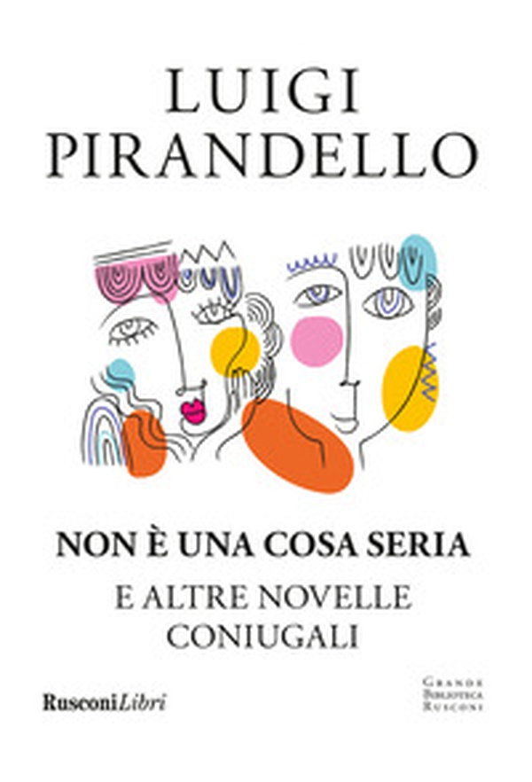 Non è una cosa seria e altre novelle coniugali - Librerie.coop Non è una cosa seria e altre novelle coniugali - Librerie.coop
