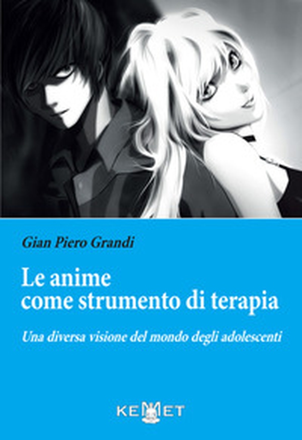 Le anime come strumento di terapia. Una diversa visione del mondo degli adolescenti - Librerie.coop Le anime come strumento di terapia. Una diversa visione del mondo degli adolescenti - Librerie.coop