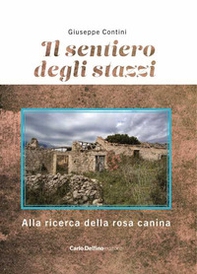 Il sentiero degli stazzi. Alla ricerca della rosa canina - Librerie.coop