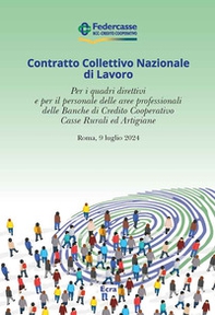CCNL per i quadri direttivi e per il personale delle aree professionali delle Banche di Credito Cooperativo Casse Rurali ed Artigiane - Librerie.coop