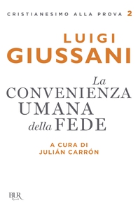 La convenienza umana della fede - Librerie.coop