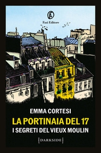 La portinaia del 17. I segreti del Vieux Moulin - Librerie.coop