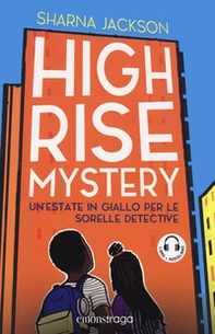 High Rise Mystery. Un'estate in giallo per le sorelle detective - Librerie.coop High Rise Mystery. Un'estate in giallo per le sorelle detective - Librerie.coop