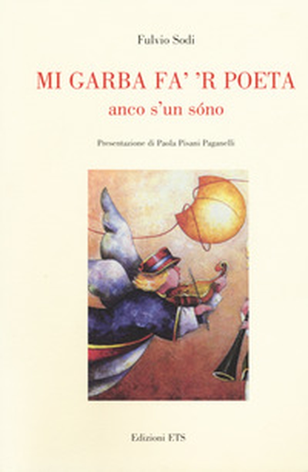 Mi garba fa' 'r poeta anco s'un sono - Librerie.coop Mi garba fa' 'r poeta anco s'un sono - Librerie.coop