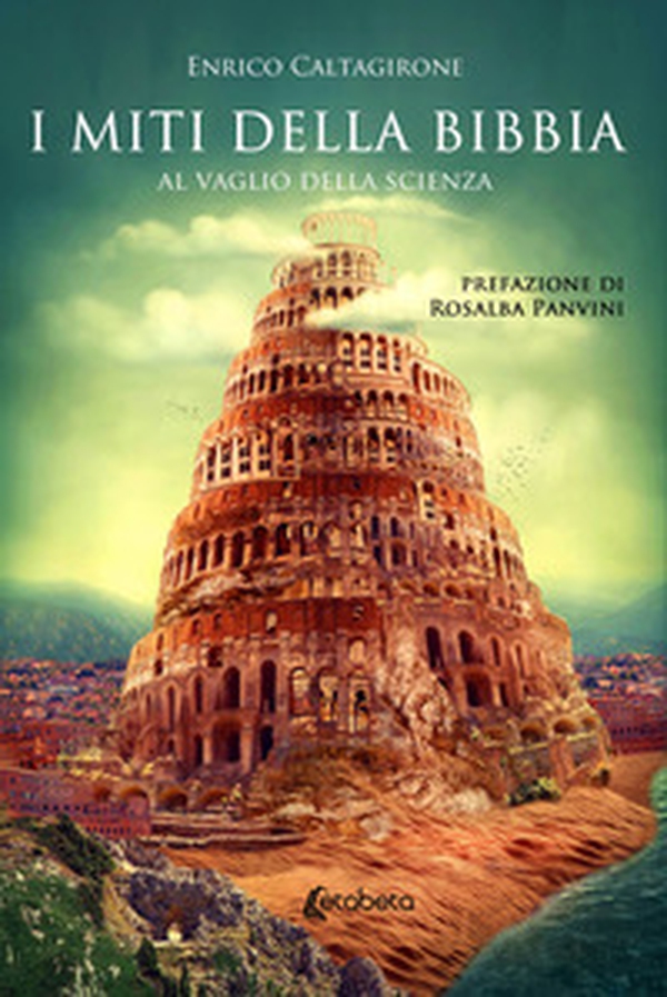 I miti della Bibbia. Al vaglio della scienza - Librerie.coop I miti della Bibbia. Al vaglio della scienza - Librerie.coop