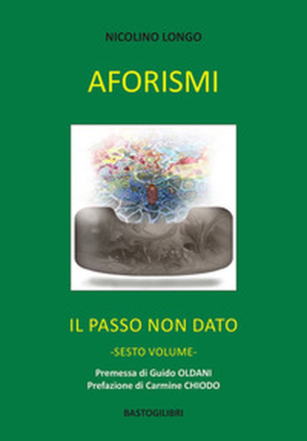 Aforismi. Il passo non dato - Vol. 6 - Librerie.coop Aforismi. Il passo non dato - Vol. 6 - Librerie.coop