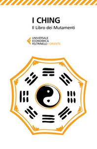 I Ching. Il libro dei mutamenti - Librerie.coop I Ching. Il libro dei mutamenti - Librerie.coop