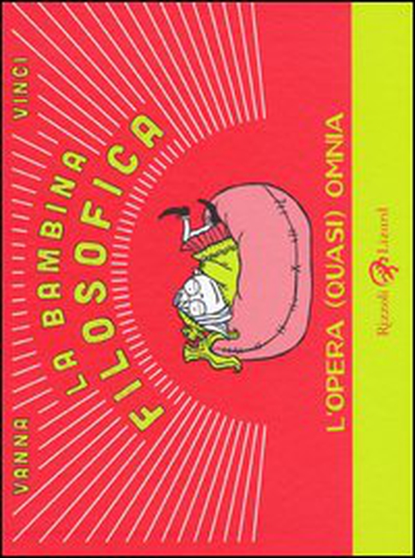 La bambina filosofica. L'opera (quasi) omnia - Librerie.coop La bambina filosofica. L'opera (quasi) omnia - Librerie.coop