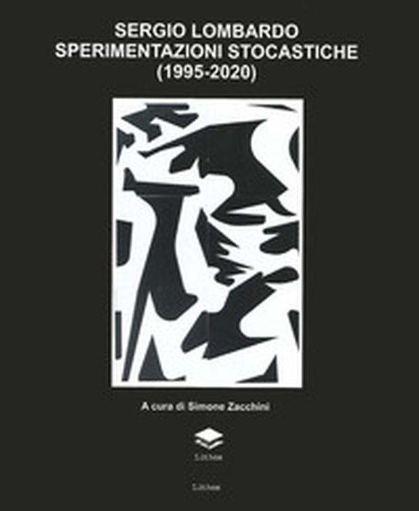 MLAC. Museo Laboratorio di Arte Contemporanea. Sergio Lombardo sperimentazioni stocastiche (1995-2020) - Librerie.coop MLAC. Museo Laboratorio di Arte Contemporanea. Sergio Lombardo sperimentazioni stocastiche (1995-2020) - Librerie.coop