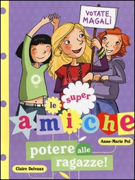 Potere alle ragazze! Le super amiche - Vol. 2 - Librerie.coop Potere alle ragazze! Le super amiche - Vol. 2 - Librerie.coop