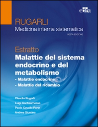 Rugarli. Medicina interna sistematica. Estratto: Malattie del sistema endocrino e del metabolismo - Librerie.coop Rugarli. Medicina interna sistematica. Estratto: Malattie del sistema endocrino e del metabolismo - Librerie.coop