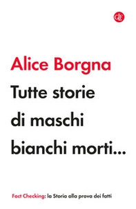 Tutte storie di maschi bianchi morti... - Librerie.coop