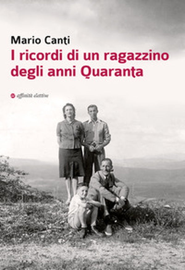 I ricordi di un ragazzino degli anni Quaranta - Librerie.coop I ricordi di un ragazzino degli anni Quaranta - Librerie.coop