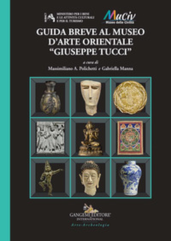 Guida breve al Museo d'arte orientale «Giuseppe Tucci» - Librerie.coop Guida breve al Museo d'arte orientale «Giuseppe Tucci» - Librerie.coop