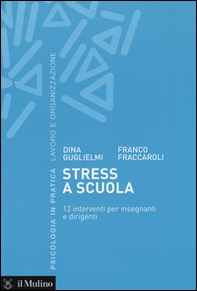 Stress a scuola. 12 interventi per insegnanti e dirigenti - Librerie.coop