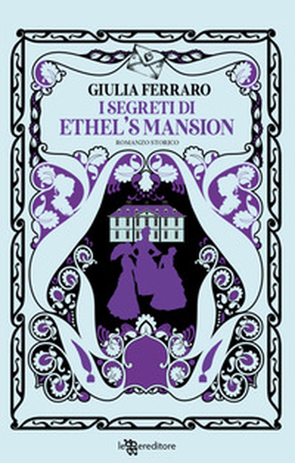 I segreti di Ethel's Mansion - Librerie.coop I segreti di Ethel's Mansion - Librerie.coop