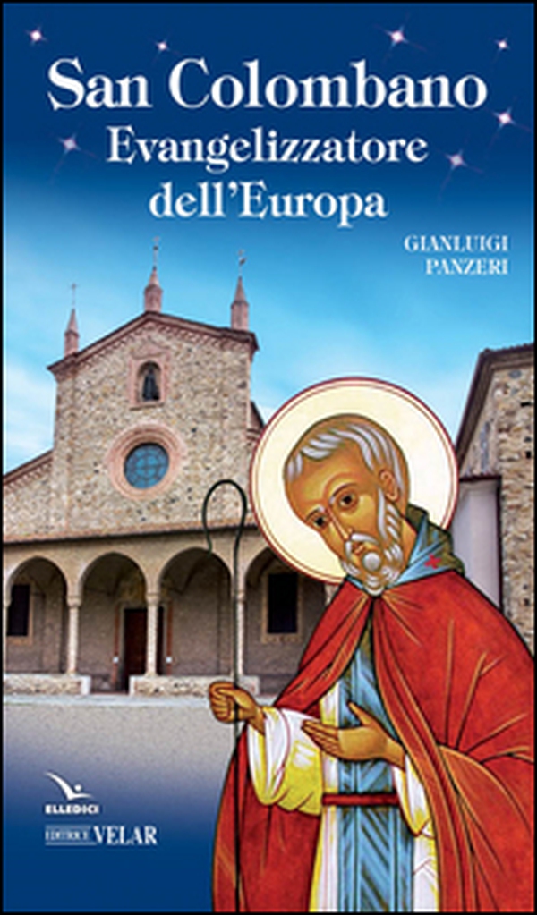 San Colombano. Evangelizzatore dell'Europa - Librerie.coop San Colombano. Evangelizzatore dell'Europa - Librerie.coop