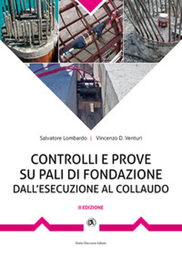 Controlli e prove su pali di fondazione. Dall'esecuzione al collaudo - Librerie.coop Controlli e prove su pali di fondazione. Dall'esecuzione al collaudo - Librerie.coop