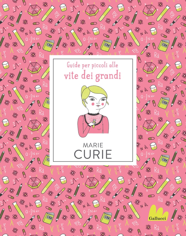 Guide per piccoli alle vite dei grandi. Marie Curie - Librerie.coop Guide per piccoli alle vite dei grandi. Marie Curie - Librerie.coop