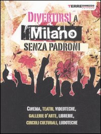 Divertirsi a Milano senza padroni - Librerie.coop Divertirsi a Milano senza padroni - Librerie.coop