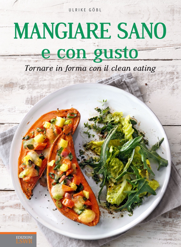Mangiare sano e con gusto - Librerie.coop Mangiare sano e con gusto - Librerie.coop