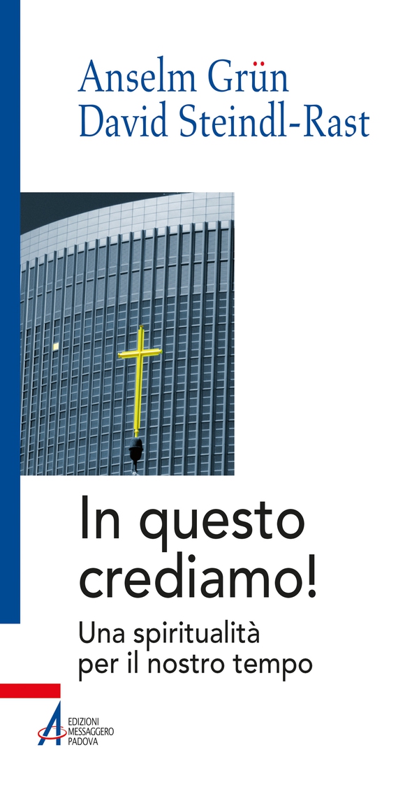 In questo crediamo. Una spiritualità per il nostro tempo - Librerie.coop In questo crediamo. Una spiritualità per il nostro tempo - Librerie.coop