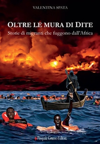 Oltre le mura di Dite. Storie di migranti che fuggono dall'Africa - Librerie.coop