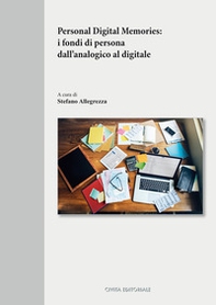 Personal digital memories: i fondi di persona dall'analogico al digitale - Librerie.coop