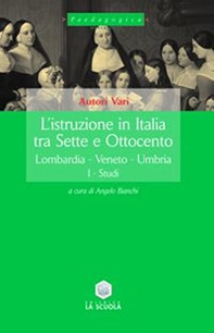 L'istruzione in Italia tra Sette e Ottocento - Vol. 1 - Librerie.coop