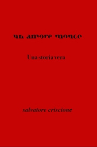 Un amore monco. Una storia vera - Librerie.coop Un amore monco. Una storia vera - Librerie.coop