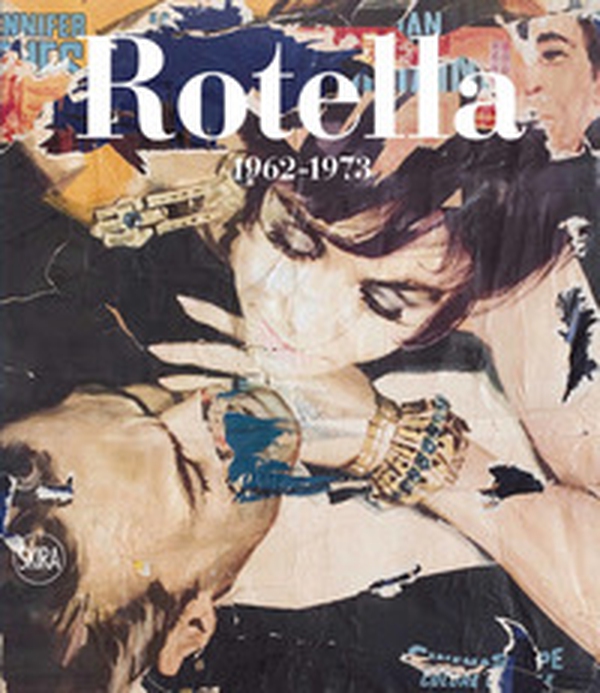 Mimmo Rotella. Catalogo ragionato. Ediz. italiana e inglese - Librerie.coop Mimmo Rotella. Catalogo ragionato. Ediz. italiana e inglese - Librerie.coop