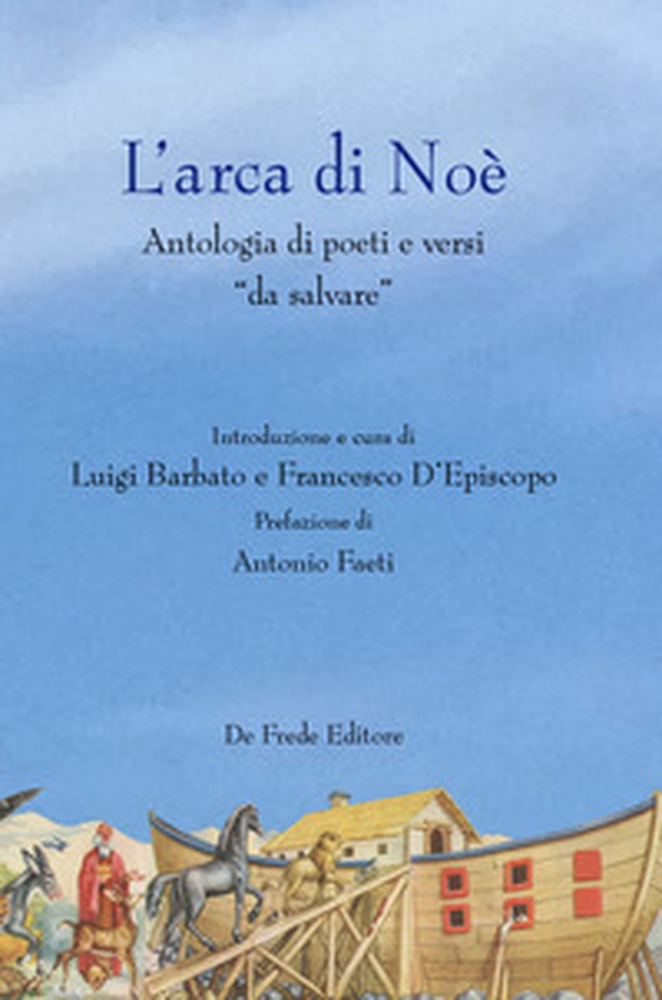 L'arca di Noè. Antologia di poeti e versi «da salvare» - Librerie.coop L'arca di Noè. Antologia di poeti e versi «da salvare» - Librerie.coop