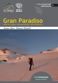Gran Paradiso. Valle di Cogne, Valsavarenche, Val di Rhêmes - Librerie.coop