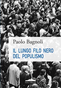 Il lungo filo nero del populismo - Librerie.coop