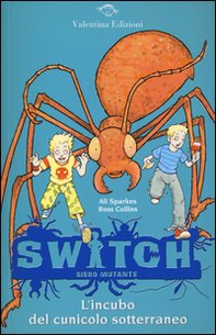 L'incubo del cunicolo sotterraneo. Switch. Siero mutante - Vol. 4 - Librerie.coop