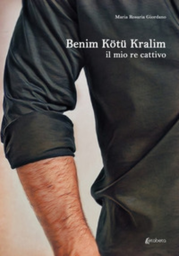 Benim Kötü Kralim. il mio re cattivo - Librerie.coop Benim Kötü Kralim. il mio re cattivo - Librerie.coop