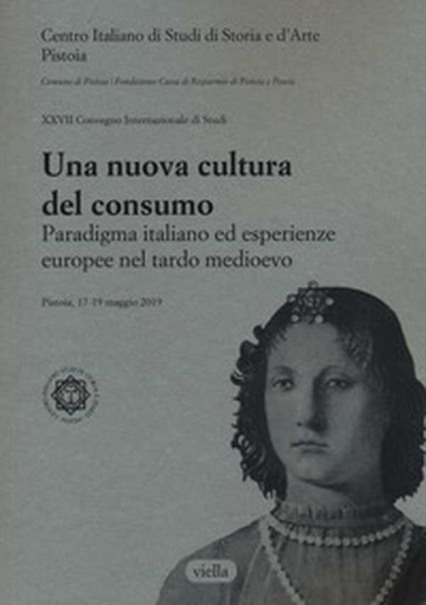 Una nuova cultura del consumo? Paradigma italiano ed esperienze europee nel tardo Medioevo - Librerie.coop Una nuova cultura del consumo? Paradigma italiano ed esperienze europee nel tardo Medioevo - Librerie.coop