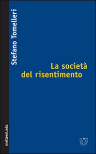La società del risentimento - Librerie.coop