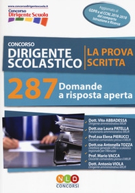 Concorso dirigente scolastico. La prova scritta. 287 domande a risposta aperta - Librerie.coop