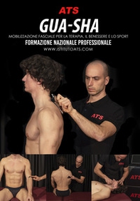 Gua-Sha. Mobilizzazione fasciale per la terapia, il benessere e lo sport - Librerie.coop