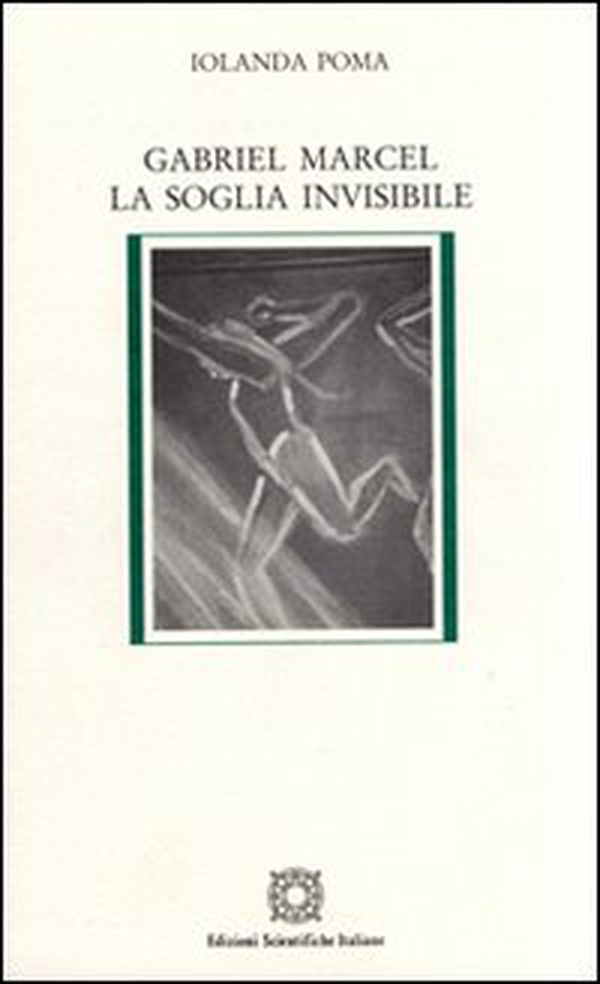Gabriel Marcel. La soglia invisibile - Librerie.coop Gabriel Marcel. La soglia invisibile - Librerie.coop