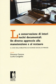 La conservazione di interi nuclei documentali. Un diverso approccio alla conservazione e al restauro. Il caso della Biblioteca di scienze sociali di Firenze - Librerie.coop