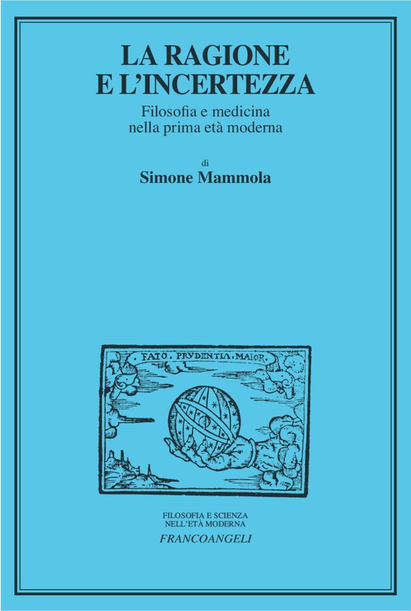 La ragione e l'incertezza. Filosofia e medicina nella prima età moderna - Librerie.coop La ragione e l'incertezza. Filosofia e medicina nella prima età moderna - Librerie.coop