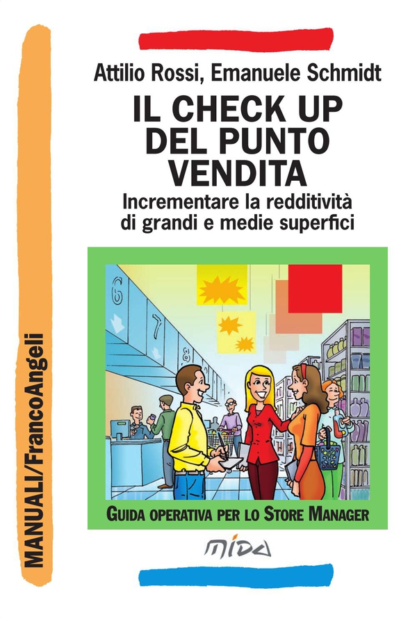 Il check up del punto vendita. Incrementare la redditività di grandi e medie superfici - Librerie.coop Il check up del punto vendita. Incrementare la redditività di grandi e medie superfici - Librerie.coop