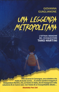Una leggenda metropolitana. L'ottava indagine del vicequestore Tano Martini - Librerie.coop