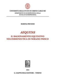 Aequitas. Il ragionamento equitativo nell'ermeneutica di Nerazio Prisco - Librerie.coop Aequitas. Il ragionamento equitativo nell'ermeneutica di Nerazio Prisco - Librerie.coop
