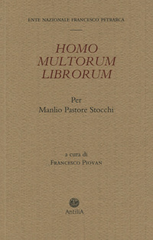 Homo multorum librorum. Per Manlio Pastore Stocchi - Librerie.coop
