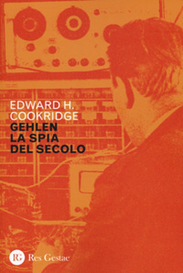 Gehlen, la spia del secolo - Librerie.coop Gehlen, la spia del secolo - Librerie.coop