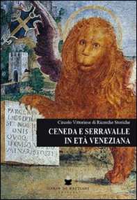 Ceneda e Serravalle in età veneziana 1337-1797 - Librerie.coop